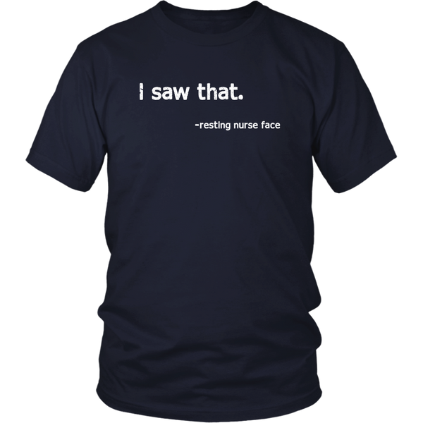 I Saw That - Resting Nurse Face - Navy Tee