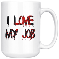 I Love My Job 15oz. Mug