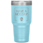 Have A Nice Day 30oz. Polar Camel Travel Tumbler