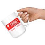 Fragile Mug - 15oz