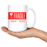 Fragile Mug - 15oz