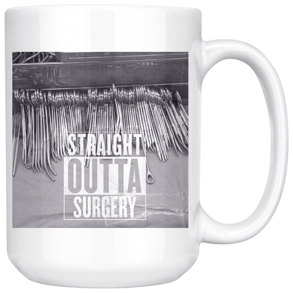 Straight Outta Surgery 15oz Mug