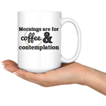 Coffee & Contemplation Mug - 15oz