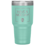 Have A Nice Day 30oz. Polar Camel Travel Tumbler